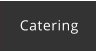 Catering