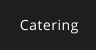 Catering